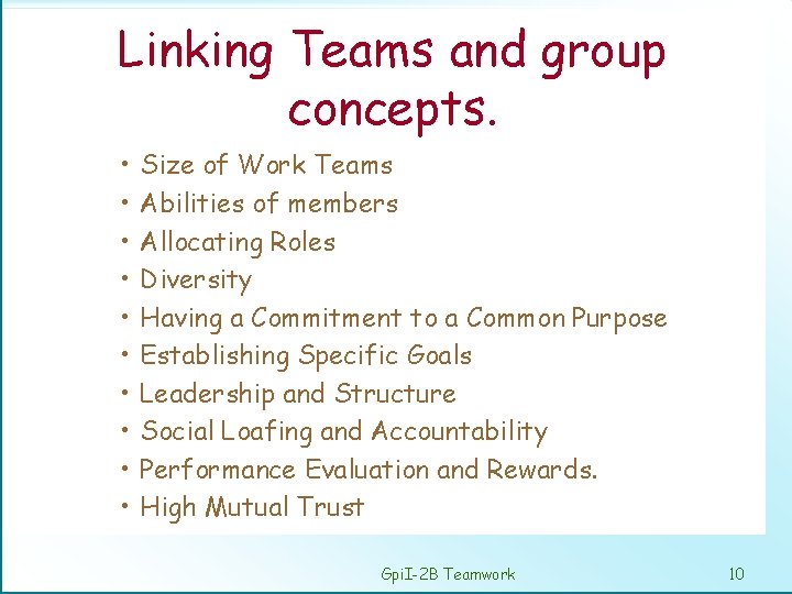 Linking Teams and group concepts. • • • Size of Work Teams Abilities of