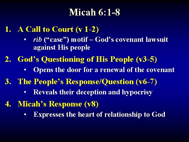 Micah 6: 1 -8 1. A Call to Court (v 1 -2) • rib