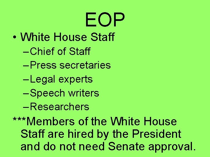 EOP • White House Staff – Chief of Staff – Press secretaries – Legal