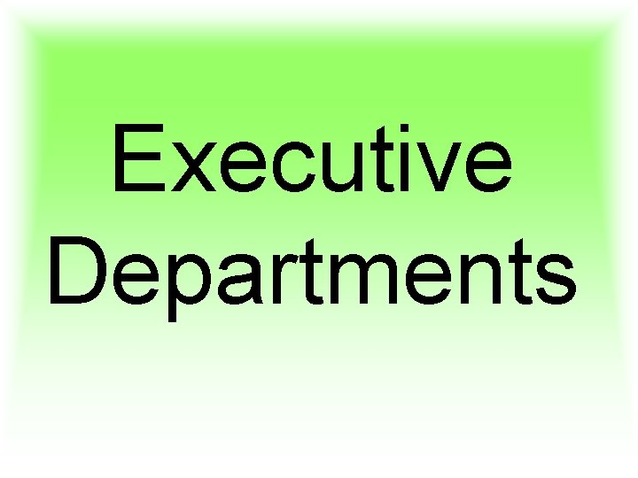 Executive Departments 