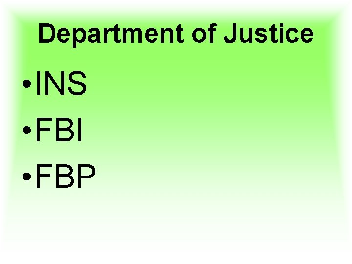 Department of Justice • INS • FBI • FBP 