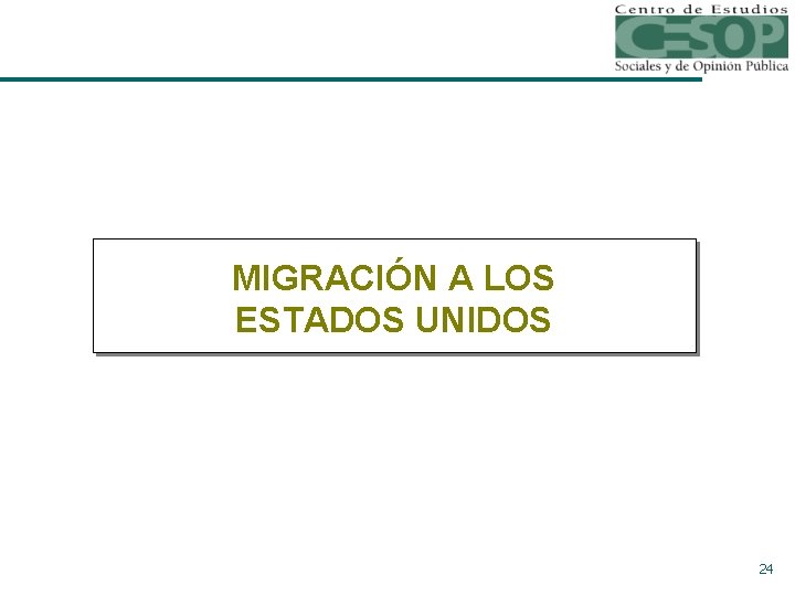 MIGRACIÓN A LOS ESTADOS UNIDOS 24 MIGRACIÓN A LOS ESTADOS UNIDOS 24