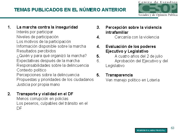 TEMAS PUBLICADOS EN EL NÚMERO ANTERIOR 1. 2. La marcha contra la inseguridad Interés