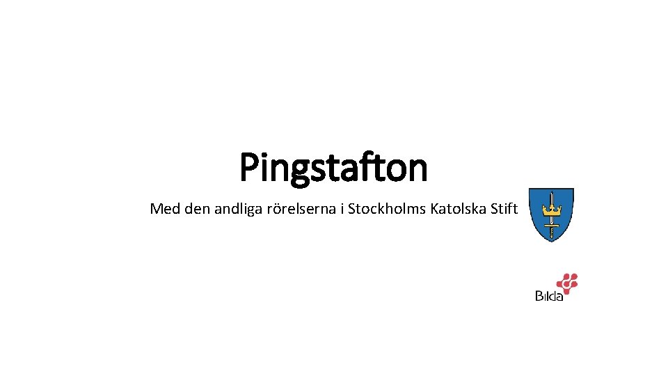 Pingstafton Med den andliga rörelserna i Stockholms Katolska Stift 