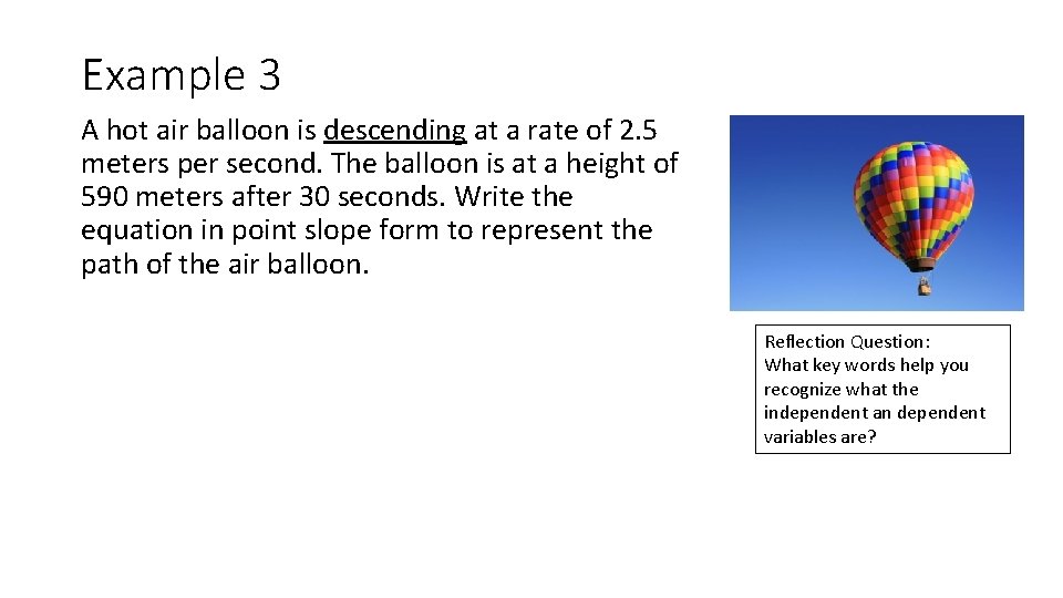 Example 3 A hot air balloon is descending at a rate of 2. 5