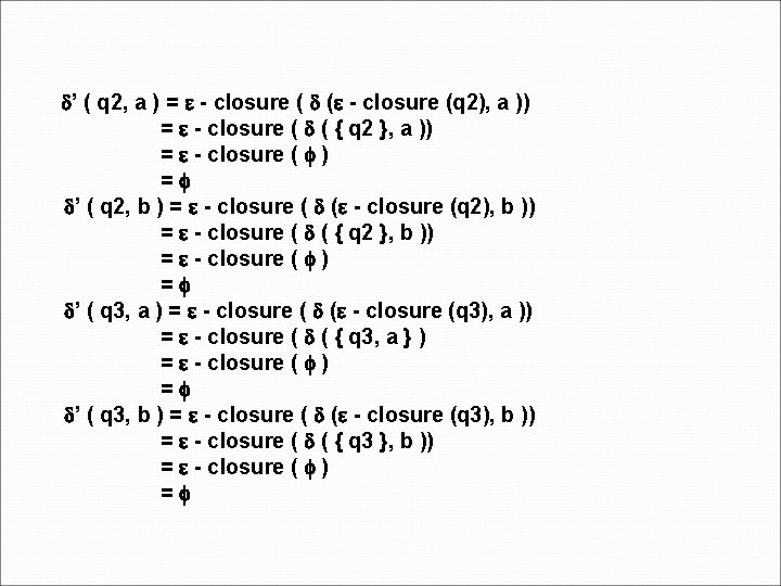  ’ ( q 2, a ) = - closure ( ( - closure