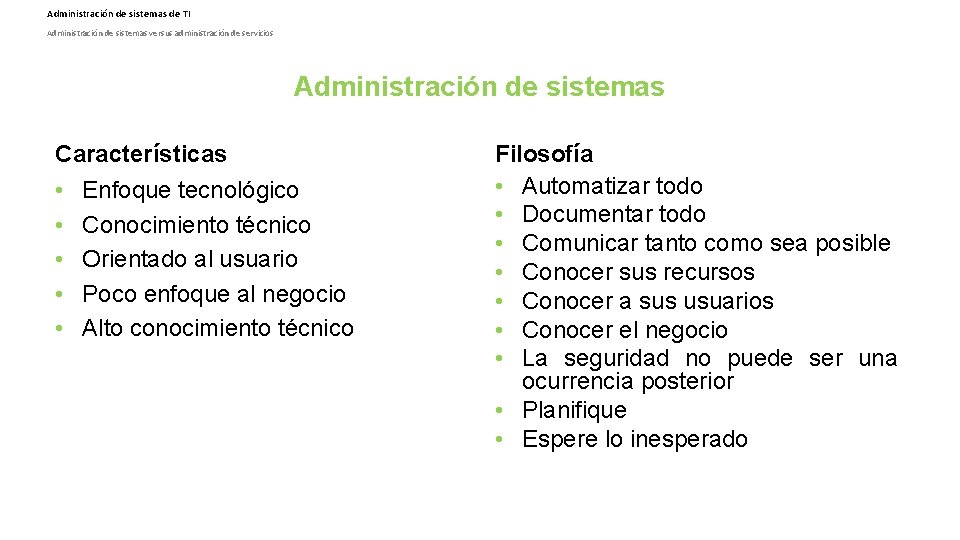 Administración de sistemas de TI Administración de sistemas versus administración de servicios Administración de