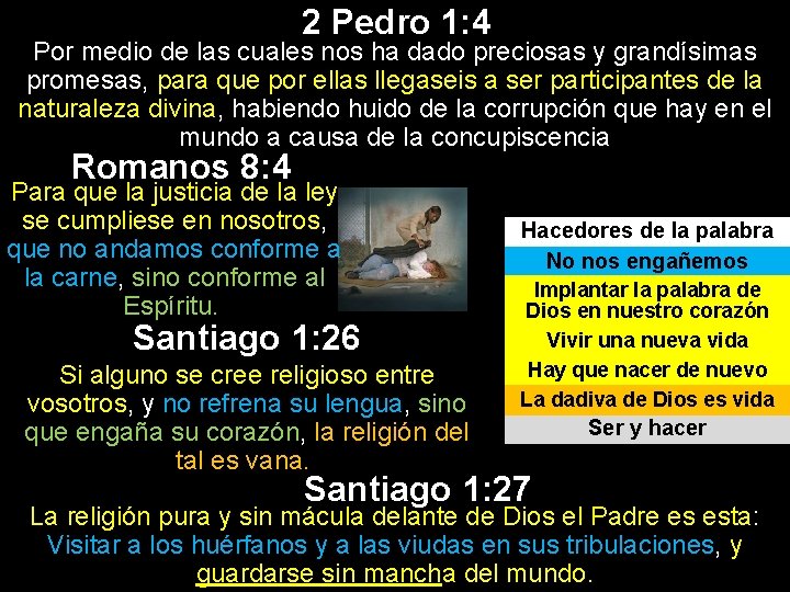 2 Pedro 1: 4 Por medio de las cuales nos ha dado preciosas y 2 Pedro 1: 4 Por medio de las cuales nos ha dado preciosas y