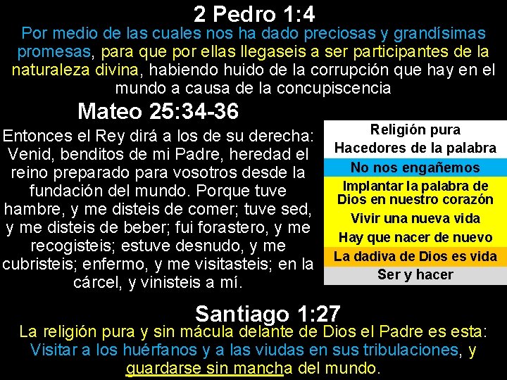 2 Pedro 1: 4 Por medio de las cuales nos ha dado preciosas y 2 Pedro 1: 4 Por medio de las cuales nos ha dado preciosas y