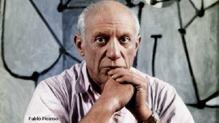 Pablo Picasso 