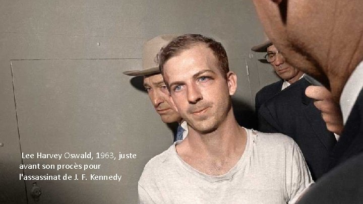Lee Harvey Oswald, 1963, juste avant son procès pour l'assassinat de J. F. Kennedy