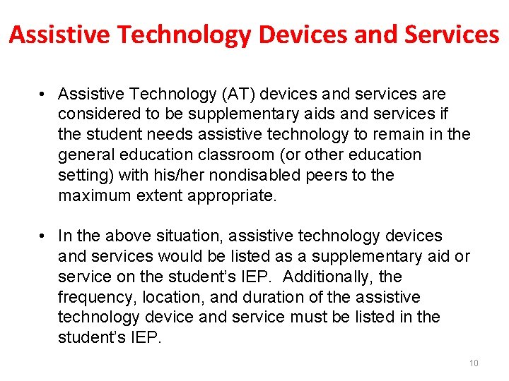 Assistive Technology Devices and Services • Assistive Technology (AT) devices and services are considered