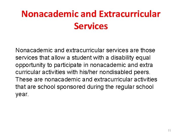 Nonacademic and Extracurricular Services Nonacademic and extracurricular services are those services that allow a