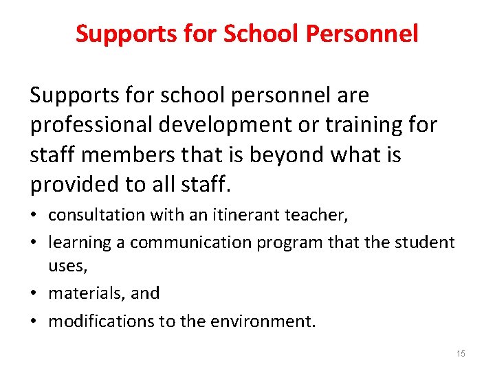 Supports for School Personnel Supports for school personnel are professional development or training for