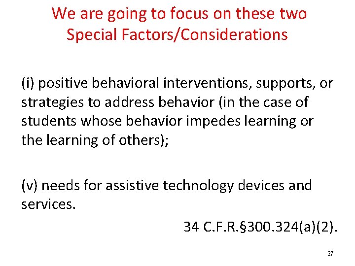 We are going to focus on these two Special Factors/Considerations (i) positive behavioral interventions,