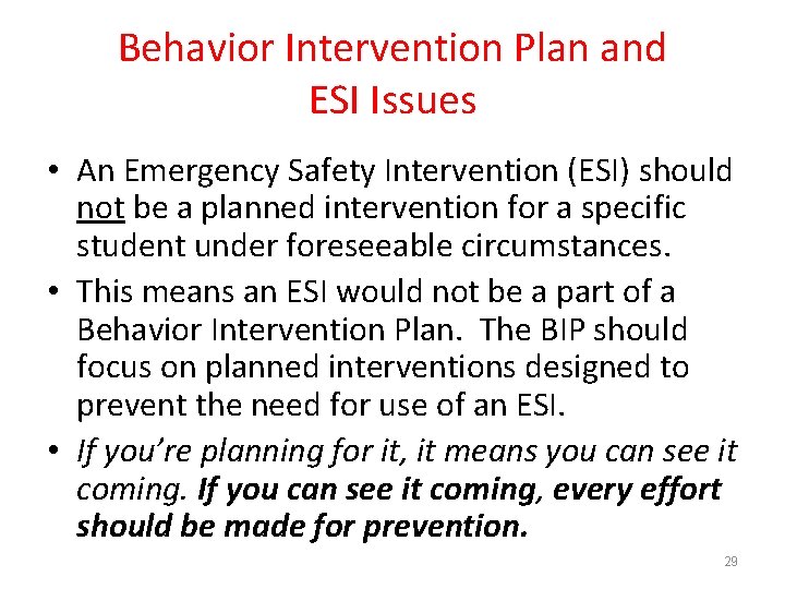 Behavior Intervention Plan and ESI Issues • An Emergency Safety Intervention (ESI) should not