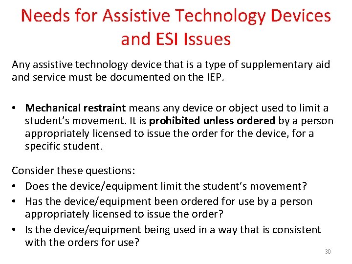 Needs for Assistive Technology Devices and ESI Issues Any assistive technology device that is