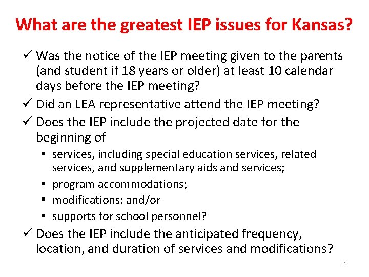 What are the greatest IEP issues for Kansas? ü Was the notice of the