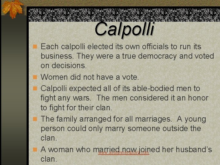 Calpolli n Each calpolli elected its own officials to run its n n business.