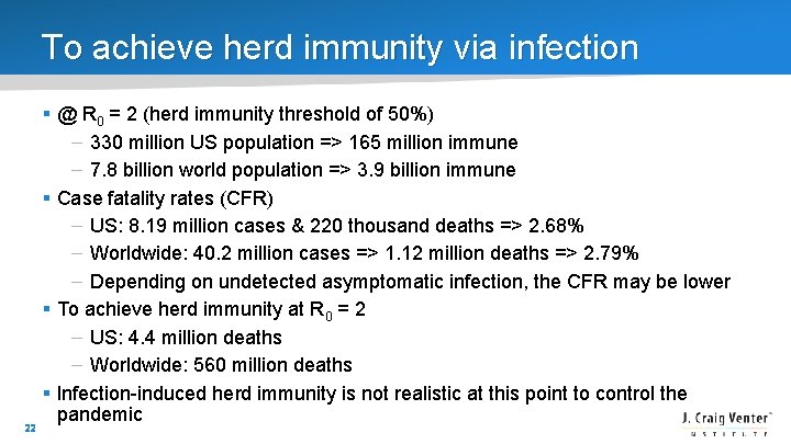 To achieve herd immunity via infection 22 § @ R 0 = 2 (herd