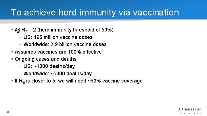 To achieve herd immunity via vaccination § @ R 0 = 2 (herd immunity