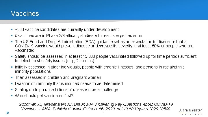 Vaccines § ~200 vaccine candidates are currently under development § 5 vaccines are in