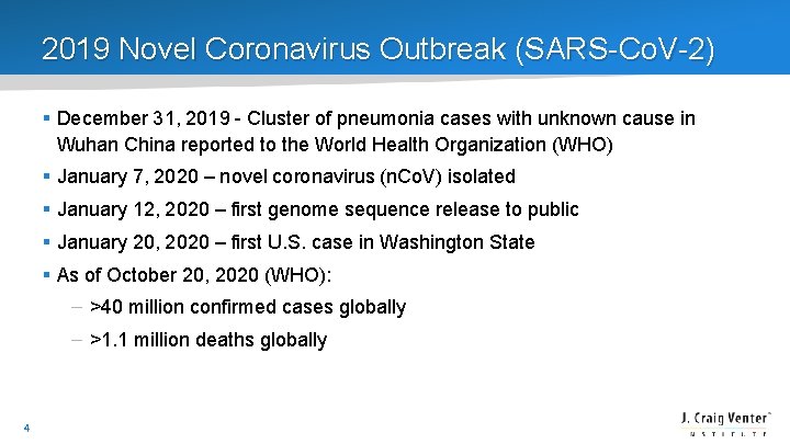 2019 Novel Coronavirus Outbreak (SARS-Co. V-2) § December 31, 2019 - Cluster of pneumonia