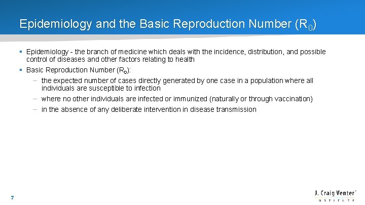 Epidemiology and the Basic Reproduction Number (R 0) § Epidemiology - the branch of