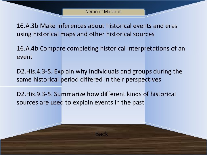 Name of Museum 16. A. 3 b Make inferences about historical events and eras