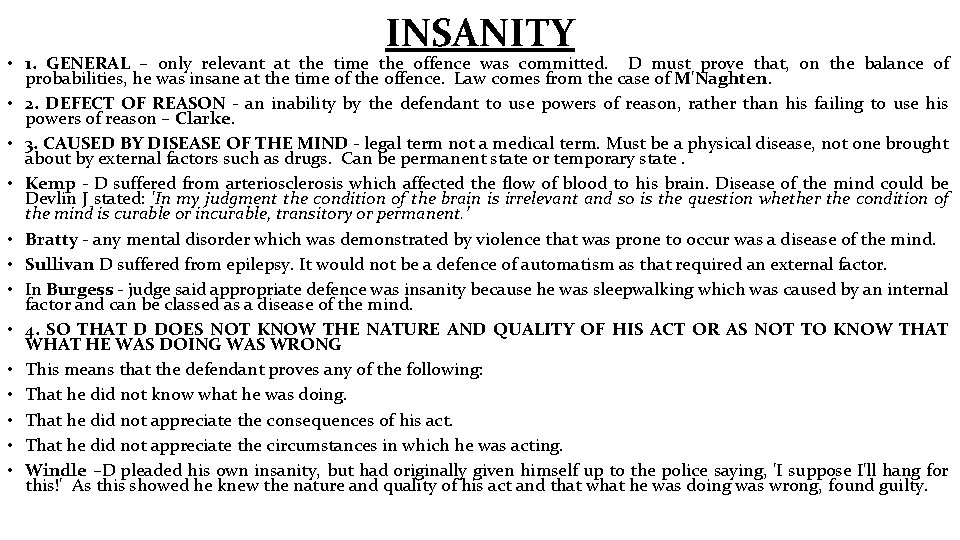 INSANITY • 1. GENERAL – only relevant at the time the offence was committed.