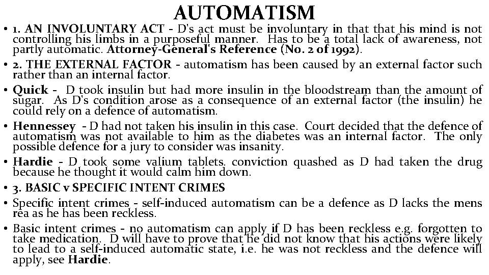 AUTOMATISM • 1. AN INVOLUNTARY ACT - D's act must be involuntary in that