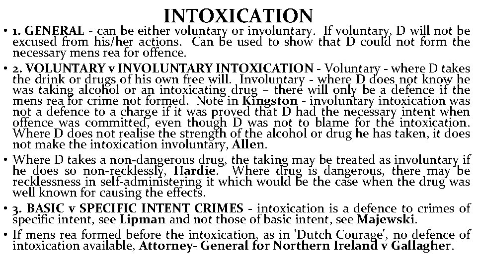 INTOXICATION • 1. GENERAL - can be either voluntary or involuntary. If voluntary, D