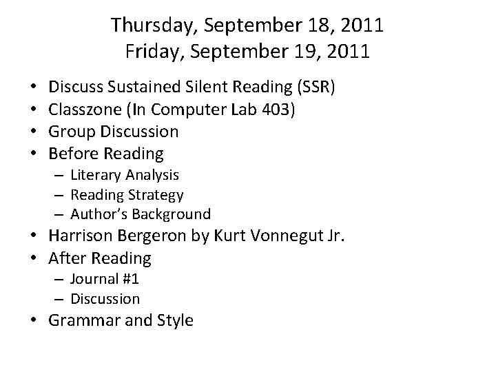 Thursday, September 18, 2011 Friday, September 19, 2011 • • Discuss Sustained Silent Reading