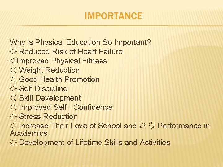 IMPORTANCE Why is Physical Education So Important? ☼ Reduced Risk of Heart Failure ☼Improved