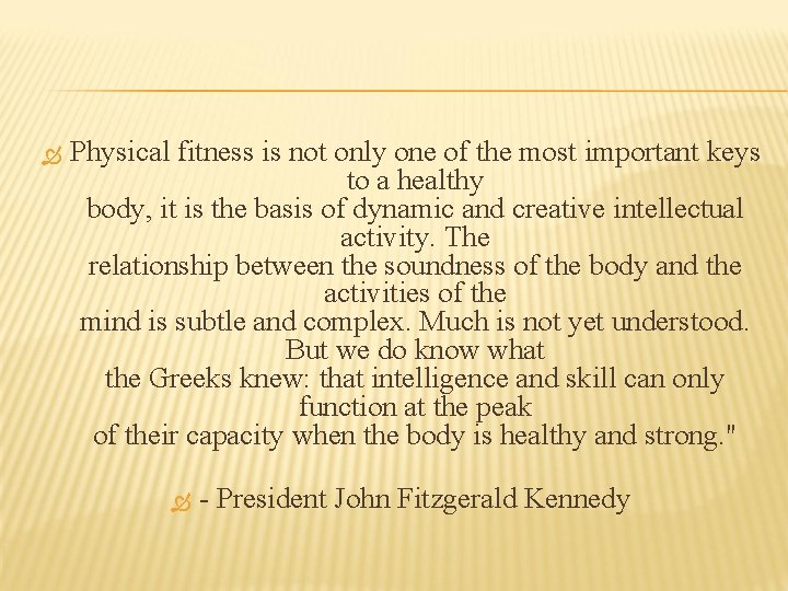  Physical fitness is not only one of the most important keys to a
