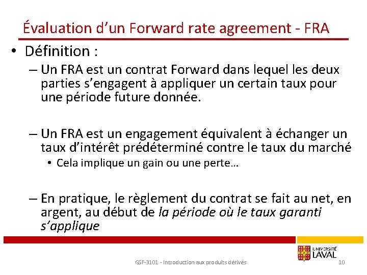 Évaluation d’un Forward rate agreement - FRA • Définition : – Un FRA est