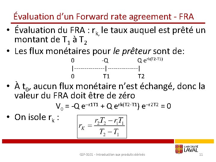 Évaluation d’un Forward rate agreement - FRA • Évaluation du FRA : rk, le