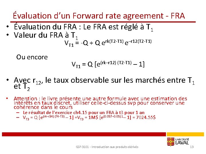 Évaluation d’un Forward rate agreement - FRA • Évaluation du FRA : Le FRA