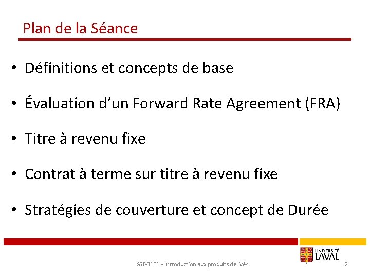 Plan de la Séance • Définitions et concepts de base • Évaluation d’un Forward