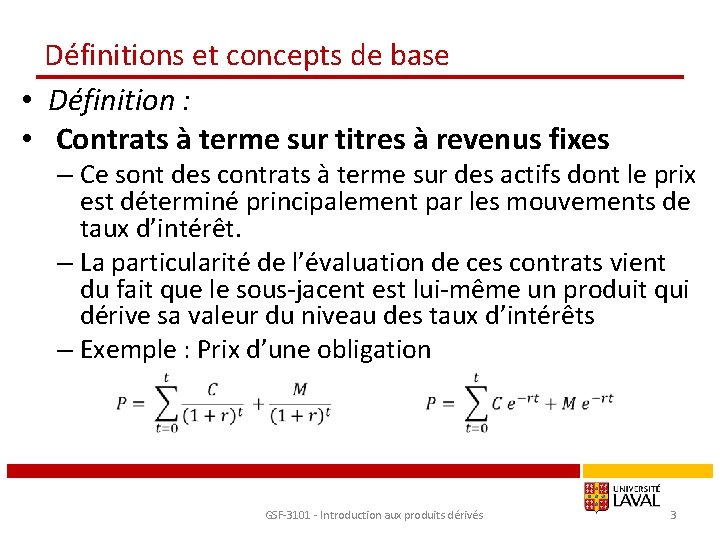 Définitions et concepts de base • Définition : • Contrats à terme sur titres