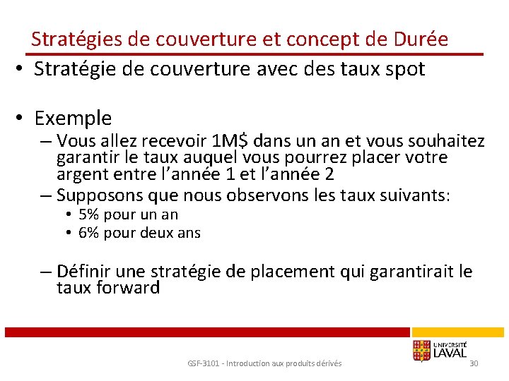 Stratégies de couverture et concept de Durée • Stratégie de couverture avec des taux