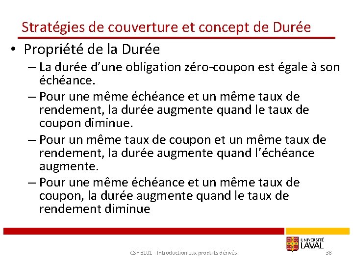 Stratégies de couverture et concept de Durée • Propriété de la Durée – La