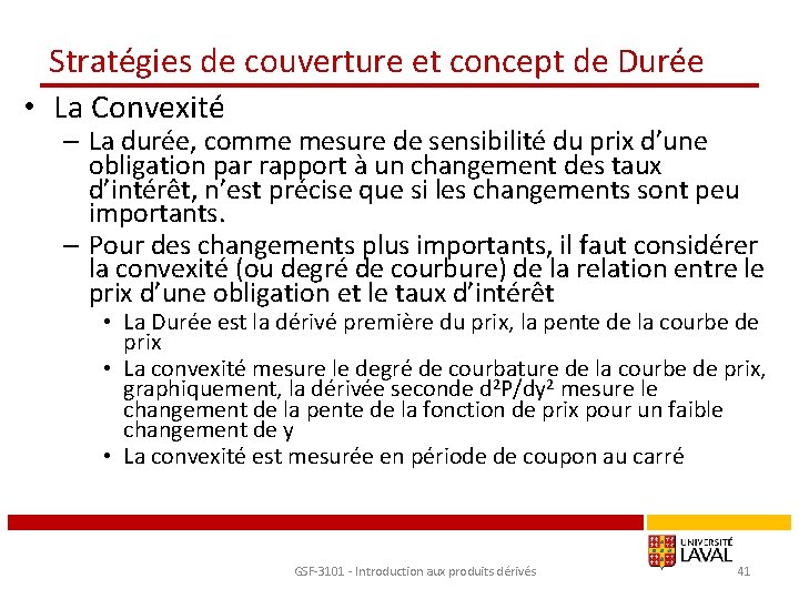 Stratégies de couverture et concept de Durée • La Convexité – La durée, comme