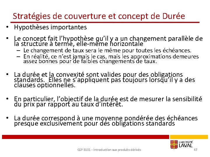 Stratégies de couverture et concept de Durée • Hypothèses importantes • Le concept fait
