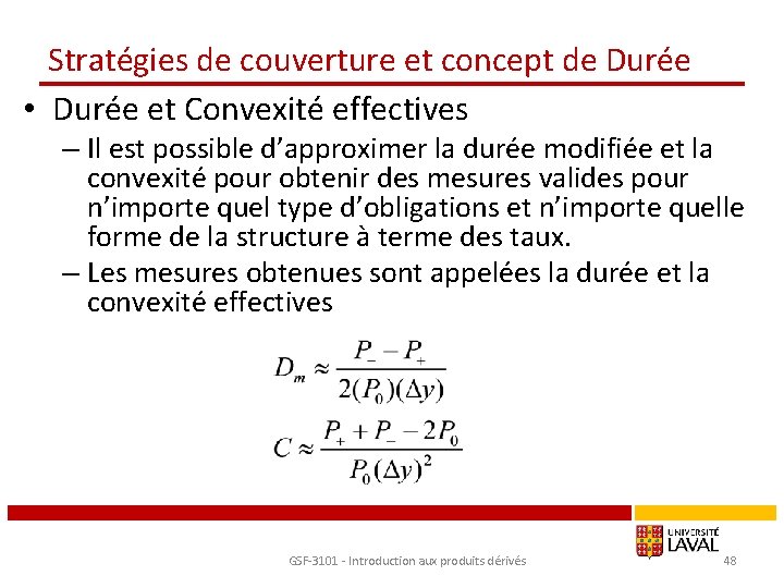 Stratégies de couverture et concept de Durée • Durée et Convexité effectives – Il