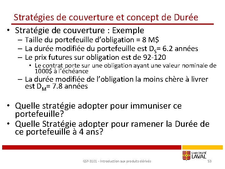 Stratégies de couverture et concept de Durée • Stratégie de couverture : Exemple –