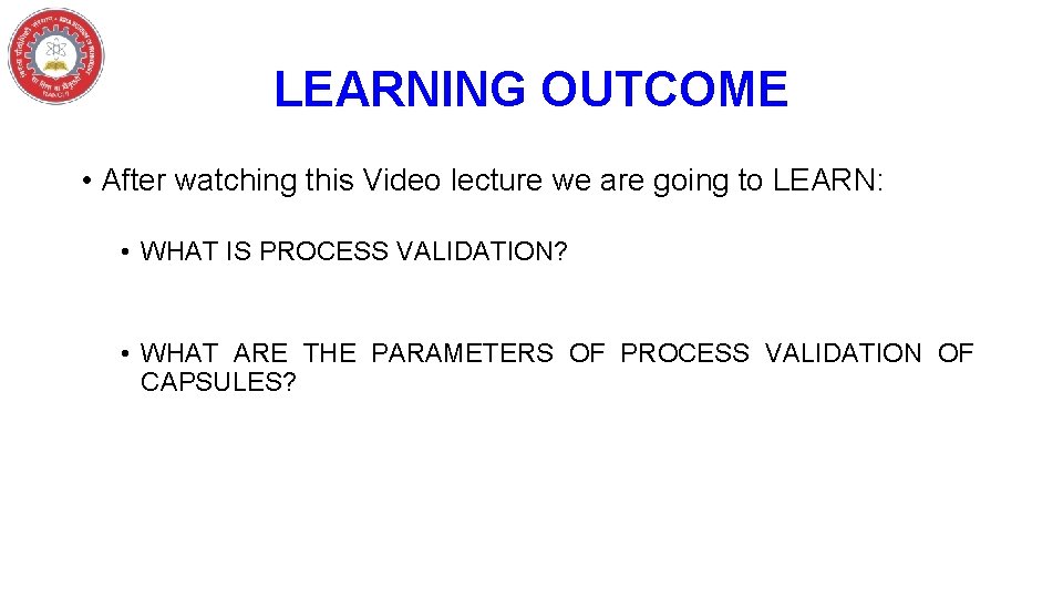 LEARNING OUTCOME • After watching this Video lecture we are going to LEARN: •