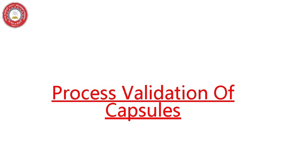 Process Validation Of Capsules 