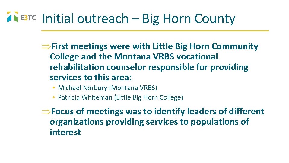 Initial outreach – Big Horn County First meetings were with Little Big Horn Community