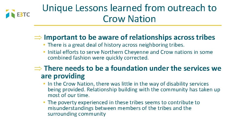 Unique Lessons learned from outreach to Crow Nation Important to be aware of relationships